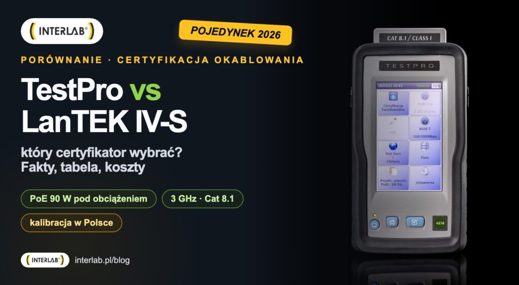AEM TestPro CV100 vs TREND Networks LanTEK IV-S – porównanie certyfikatorów 2026